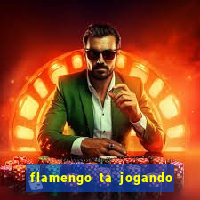 flamengo ta jogando em qual canal